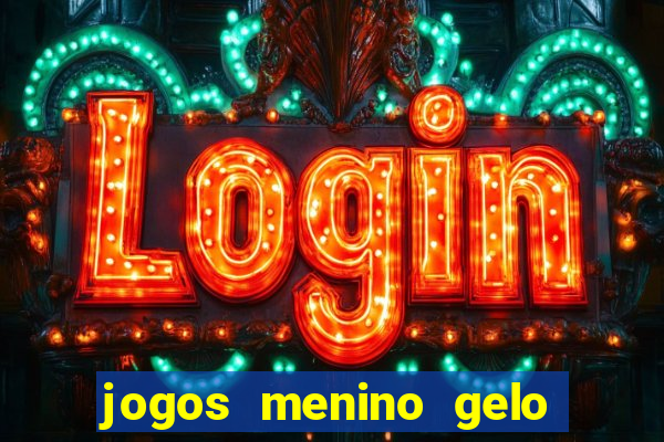 jogos menino gelo menina lava